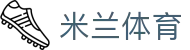 米兰体育（中国）官方网站 - app网页版登录入口